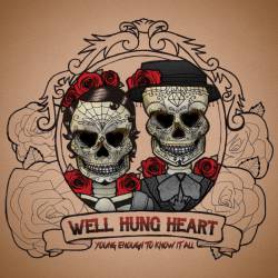 Well Hung Heart : Young Enough to Know It All